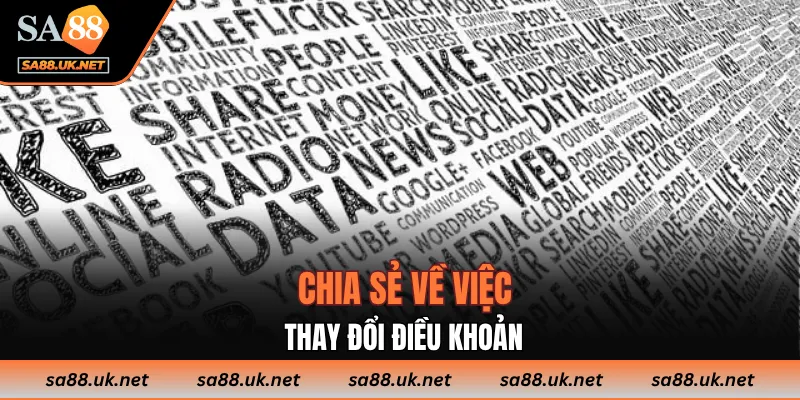 Chia sẻ về việc thay đổi điều khoản