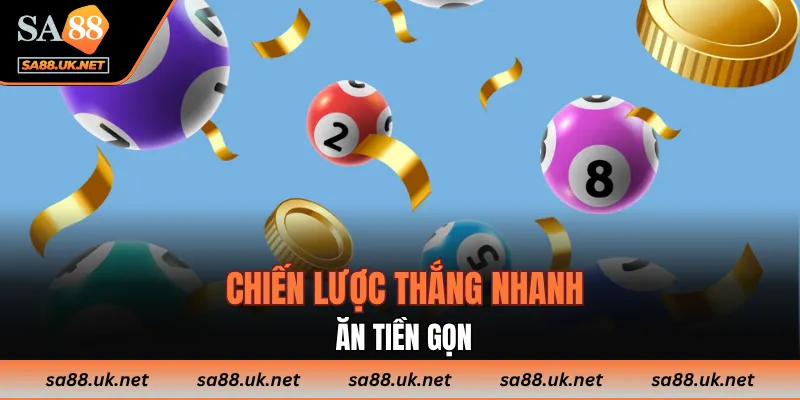 Chiến lược thắng nhanh, ăn tiền gọn