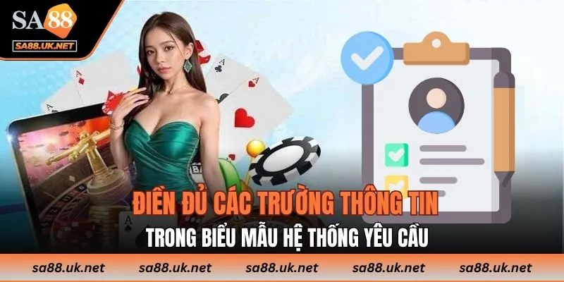 Điền đủ các trường thông tin trong biểu mẫu hệ thống yêu cầu