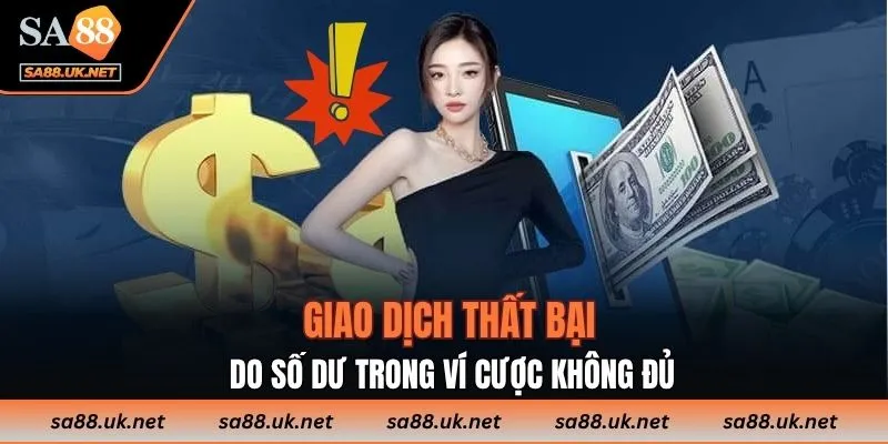 Giao dịch thất bại do số dư trong ví cược không đủ