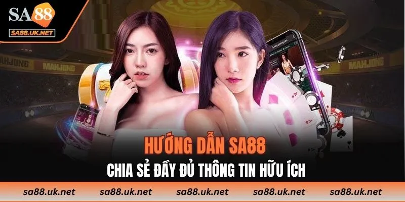 Hướng dẫn SA88 chia sẻ đầy đủ thông tin hữu ích