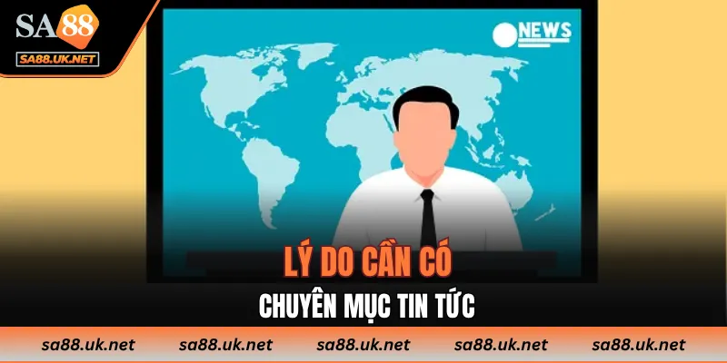 Lý do cần có chuyên mục tin tức