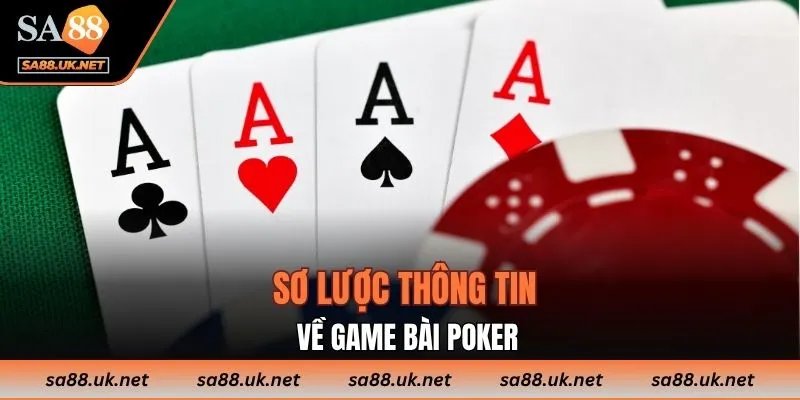 Sơ lược thông tin về game bài Poker