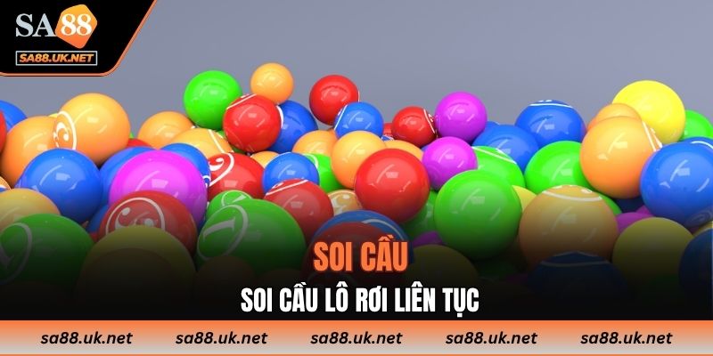 Soi cầu lô rơi liên tục được khuyên áp dụng từ chuyên gia