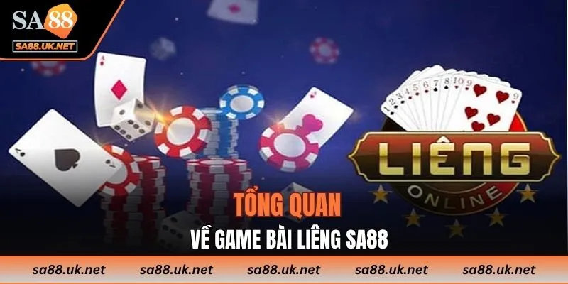 Tổng quan về Game Bài Liêng SA88