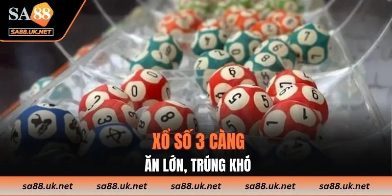 Xổ số 3 càng: Ăn lớn, trúng khó